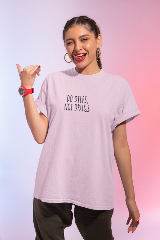 Do DILFs Not Drugs T-Shirt — Funny Pun Anti-Drug Graphic Tee